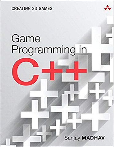 Game Programming in C++: Creating 3D Games: Creating 3D Games (Game Design)
