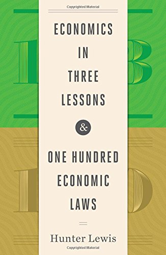 Economics in Three Lessons and One Hundred Economics Laws: Two Works in One Volume