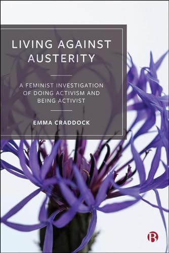 Living Against Austerity : A Feminist Investigation of Doing Activism and Being Activist