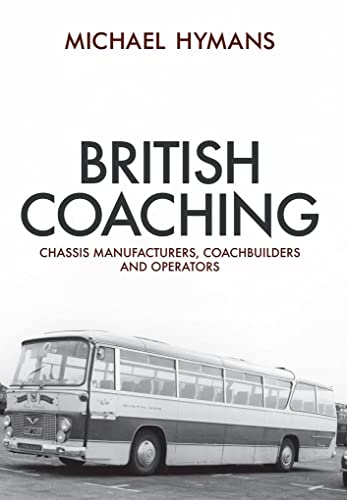 British Coaching : Chassis Manufacturers, Coachbuilders and Operators
