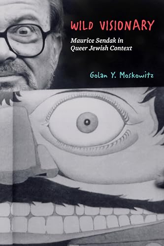 Wild Visionary : Maurice Sendak in Queer Jewish Context