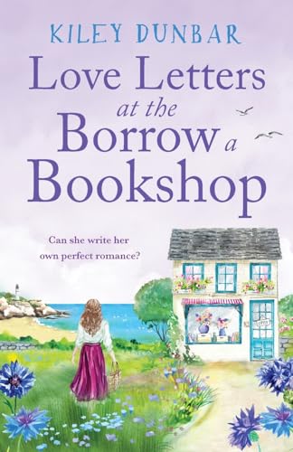 Love Letters at the Borrow a Bookshop : A cosy, uplifting romance that will warm the heart of any booklover
