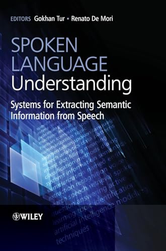 Spoken Language Understanding: Systems for Extracting Semantic Information from Speech