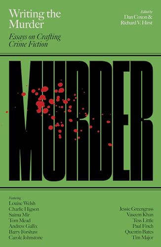 Writing the Murder : Essays in Crafting Crime Fiction