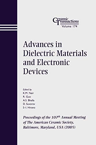 Advances in Dielectric Materials and Electronic Devices: Proceedings of the 107th Annual Meeting of The American Ceramic Society