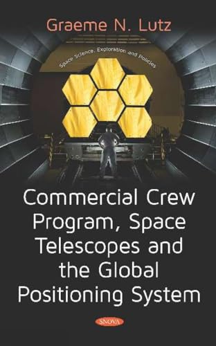 Commercial Crew Program, Space Telescopes and the Global Positioning System Telescopes and the Global Positioning System