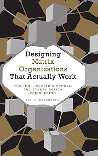 Designing Matrix Organizations that Actually Work: How IBM