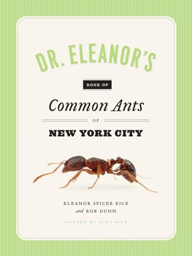 Dr. Eleanors Book of Common Ants of New York City