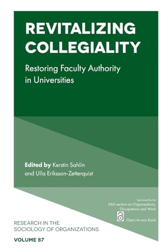 Revitalizing Collegiality : Restoring Faculty Authority in Universities