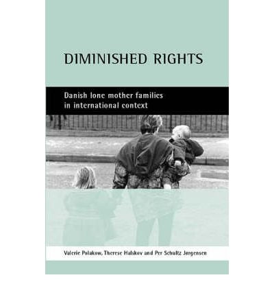 Diminished rights : Danish lone mother families in international context