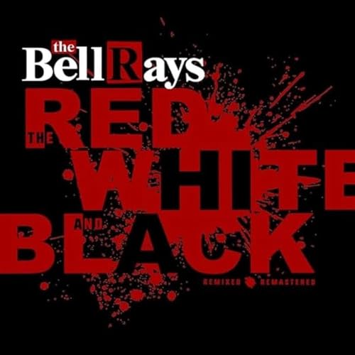 Bellrays, The - The Red, White And Black [VINYL]