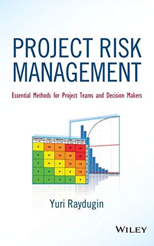 Project Risk Management: Essential Methods for Project Teams and Decision Makers