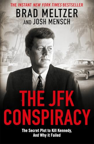 The JFK Conspiracy : The Secret Plot to Kill Kennedy, And Why It Failed