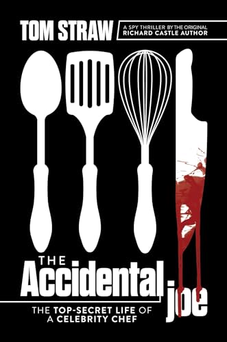 The Accidental Joe : The Top-Secret Life of a Celebrity Chef