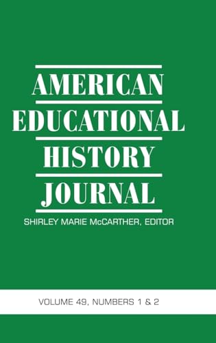 American Educational History Journal Vol 49 Issue 1 & 2