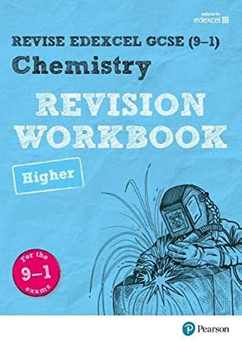 Revise Edexcel GCSE (9-1) Chemistry Higher Revision Workbook: for the 9-1 exams (Revise Edexcel GCSE Science 16): for home learning, 2022 and 2023 assessments and exams