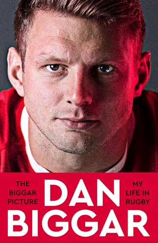 The Biggar Picture : My Life in Rugby
