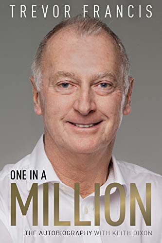 One in a Million: The Trevor Francis Story: Trevor Francis: The Autobiography