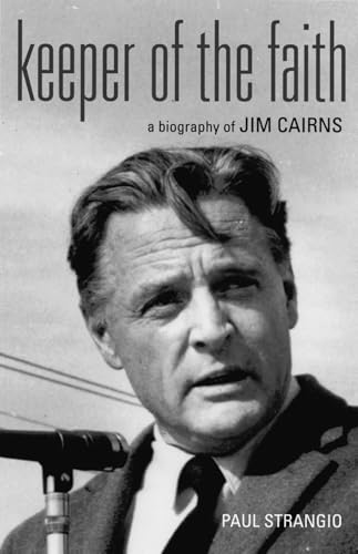Keeper Of The Faith : A biography of Jim Cairns