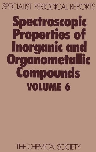 Spectroscopic Properties of Inorganic and Organometallic Compounds : Volume 6 : Volume 6