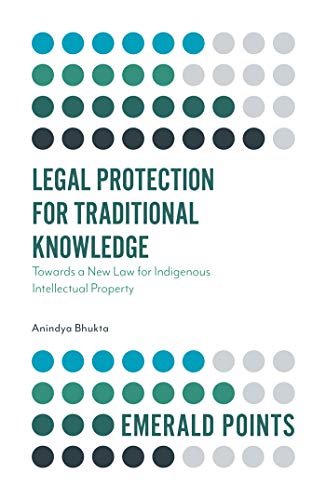 Legal Protection for Traditional Knowledge : Towards a New Law for Indigenous Intellectual Property