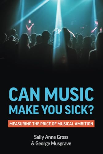 Can Music Make You Sick? : Measuring the Price of Musical Ambition