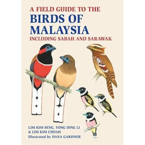 A Field Guide to the Birds of Malaysia : including Sabah and Sarawak