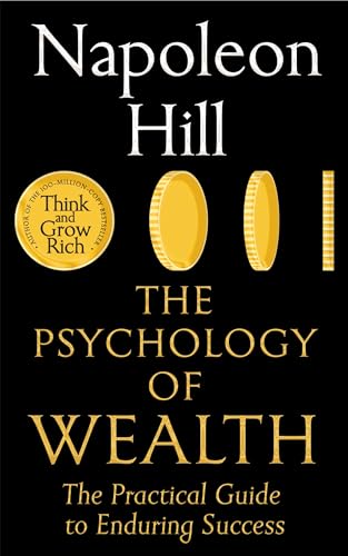 The Psychology of Wealth : The Practical Guide to Enduring Success