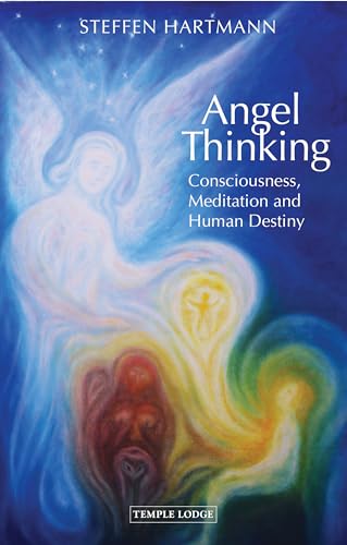 Angel Thinking : Consciousness, Meditation and Human Destiny