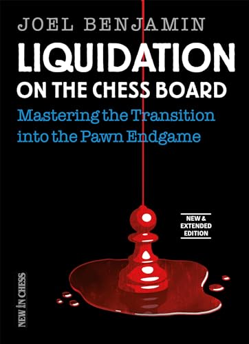 Liquidation on the Chess Board Â– New and Expanded Edition