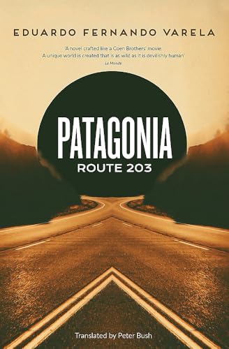 Patagonia Route 203 : Winner of the Premio Casa de las Americas