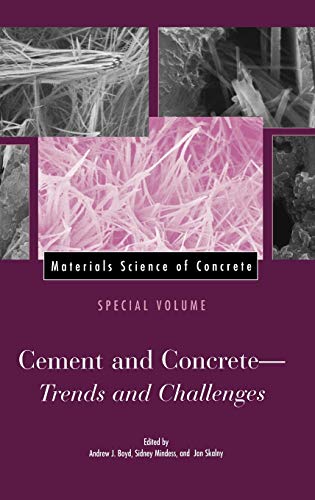 Materials Science of Concrete: Special volume: Cement and Concrete - Trends and Challenges