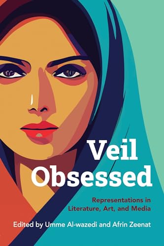 Veil Obsessed : Representations in Literature, Art, and Media