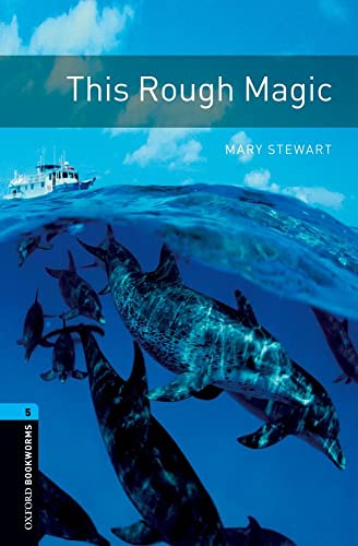 Oxford Bookworms Library: Level 5:: This Rough Magic (Oxford Bookworms ELT)