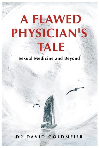 A Flawed Physician's Tale : Sexual Medicine and Beyond