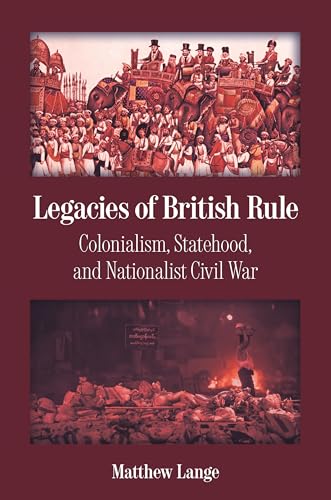 Legacies of British Rule : Colonialism, Statehood, and Nationalist Civil War