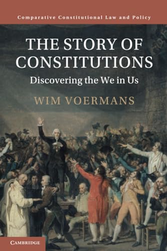 The Story of Constitutions: Discovering the We in Us (Comparative Constitutional Law and Policy)