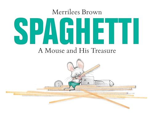 Spaghetti : A Mouse and His Treasure