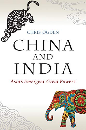 China and India - Asias Emergent Great Powers