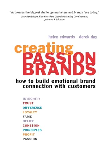 Creating Passion Brands : How to Build Emotional Brand Connection with Customers