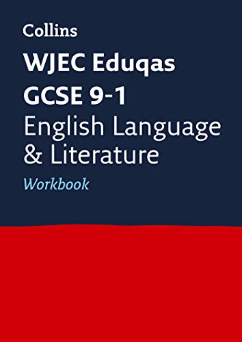 WJEC Eduqas GCSE 9-1 English Language and Literature Workbook: For the 2020 Autumn & 2021 Summer Exams (Collins GCSE Grade 9-1 Revision)