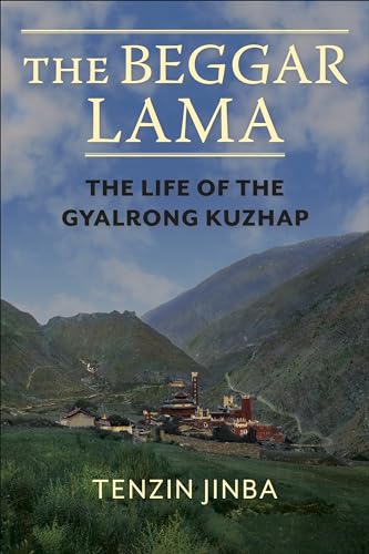 The Beggar Lama : The Life of the Gyalrong Kuzhap