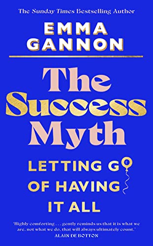 The Success Myth: Our obsession with achievement is a trap. This is how to break free