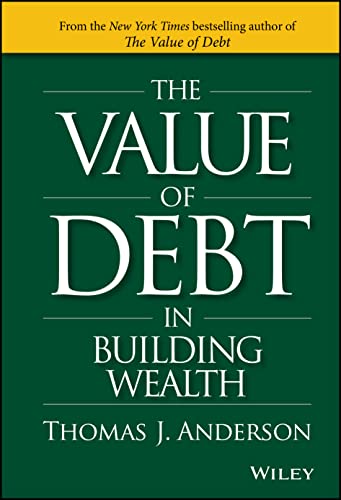 The Value of Debt in Building Wealth: Creating Your Glide Path to a Healthy Financial L.i.f.e.