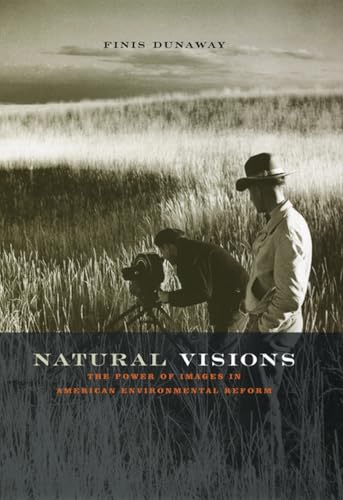 Natural Visions : The Power of Images in American Environmental Reform