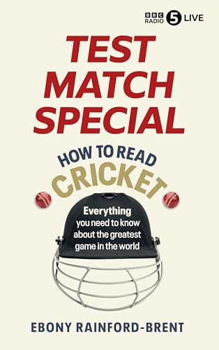 Test Match Special: How to Read Cricket : Everything you need to know about the greatest game in the world