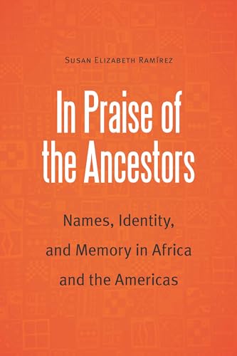 In Praise of the Ancestors: Names