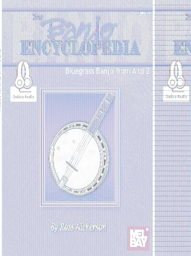 Banjo Encyclopedia, The : Bluegrass Banjo from a to Z