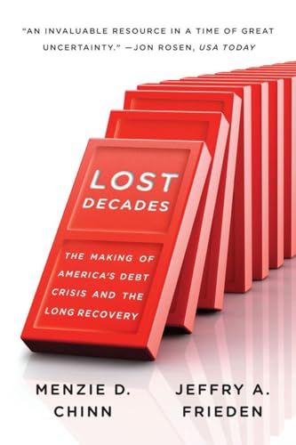 Lost Decades: The Making of Americas Debt Crisis and the Long Recovery
