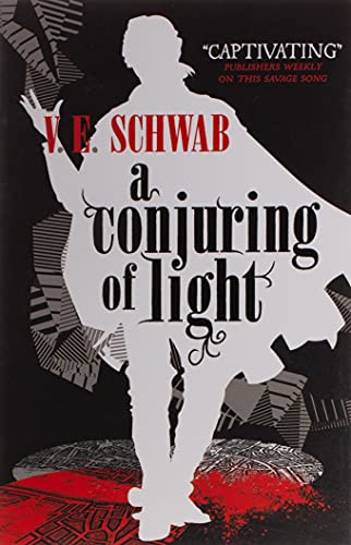 A Conjuring of Light (A Darker Shade of Magic #3) (Shades of Magic): Victoria Schwab